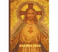 Agenda 2026 - Sacré-Cœur de Jésus Christ: Outil d’organisation chrétien avec espace hebdomadaires, notes et illustrations