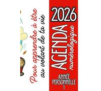 Agenda 2026 Semainier Numérologie - Année personnelle 1 - Bien-Être & Spiritualité au féminin: Unique et hyper pratique pour t’organiser et suivre ton rythme