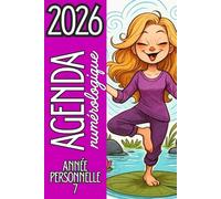 Agenda 2026 Semainier Numérologie - Année personnelle 7 - Bien-Être & Spiritualité au féminin: Unique et hyper pratique pour t’organiser et suivre ton rythme