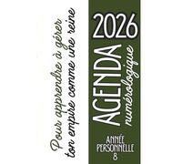 Agenda 2026 Semainier Numérologie - Année personnelle 8 - Bien-Être & Spiritualité au féminin: Unique et hyper pratique pour t’organiser et suivre ton rythme