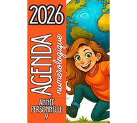 Agenda 2026 Semainier Numérologie - Année personnelle 9 - Bien-Être & Spiritualité au féminin: Unique et hyper pratique pour t’organiser et suivre ton rythme