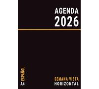 Agenda 2026 Semana Vista Horizontal: A4 Español Negra , Planificador Semanal con Horas 12 Meses Anual Para Oficina , Enero a Diciembre
