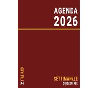 Agenda 2026 Settimanale A4 Orizzontale: con Orari da Gennaio a Dicembre per il Lavoro , italiano 12 Mesi Rossa