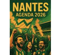 Agenda 2026 supporters football Nantes: Semainier professionnel, 2 pages par semaine avec heure, format A4