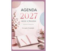 Agenda 2027: Semainier professionnel janvier-décembre - Rendez-vous, priorités, notes et organisation mensuelle