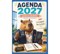Agenda 2027: Semainier professionnel janvier-décembre - Rendez-vous, priorités, notes et organisation mensuelle