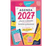 Agenda 2027: Semainier professionnel janvier-décembre - Rendez-vous, priorités, notes et organisation mensuelle