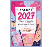 Agenda 2027: Semainier professionnel janvier-décembre - Rendez-vous, priorités, notes et organisation mensuelle