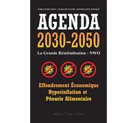 Agenda 2030-2050: La Grande Réinitialisation - NWO - Effondrement Économique, Hyperinflation et Pénurie Alimentaire - Domination du Monde - Avenir Mondialiste - Dépeuplement Exposé !