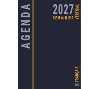 Agenda A4 Semainier 2027: Francais , Janvier à Décembre , Vertical Hebdomadaire avec Heure , 1 Semaine sur 2 Pages , Professionnel , Bleu
