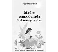 Agenda abierta-Madre empoderada _ Balance y metas, Planifica, Reflexiona y Crea sin Perder tu Esencia (B/N, Tapa Dura 5.5”x8.5”): Tu aliada para ... mujer que lo hace todo y aún quiere crecer.