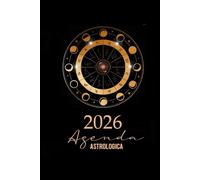 Agenda Astrologica 2026: Luna e Astrologia-Settimanale Aperta-Mercurio Retro-Guida Calendario e date importanti Fasi Lunari-Eclissi-Pianeti Retrogradi ecc. Dimensioni 15 x 22 cm /6x9 in