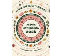 Agenda Astrológica 2026: Organiza tu vida con la energía de las estrellas.