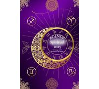 AGENDA astrologique et spirituel 2025: un guide pratique pour rituels, réflexions et connexions spirituelles