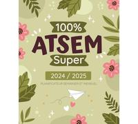 Agenda Atsem 2024 2025: Planificateur semainier et mensuel | une semaine sur deux pages | 12 mois | cadeau maitresse d'école fin d'année nounou institutrice