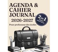 Agenda & Cahier Journal 2026-2027: Pour professeur des écoles en maternelle et élémentaire - Version noir et blanc, organisation hebdomadaire et préparation de classe