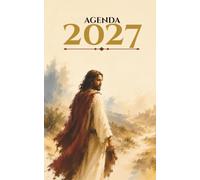 Agenda chrétien 2027: Semainier illustré en couleur avec fêtes chrétiennes, vacances scolaires et intentions - Pour vivre 2027 au rythme de sa foi