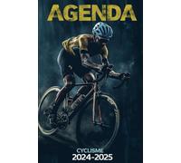 Agenda Cyclisme 2024 2025: Organiseur Scolaire (Août 2024 / Juillet 2025) Pour Étudiants Collège, Lycée - Planificateur Journalier 1 Jour Par Page | Couverture vélo