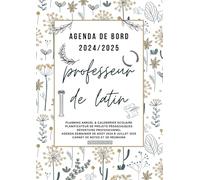 Agenda de bord 2024/2025 professeur de Latin: Carnet de Bord pour les Enseignants 2024-2025 | Calendrier & Vacances Scolaires, Planificateur de Cours, Semainier | Format A4.