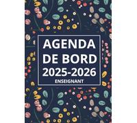 AGENDA DE BORD 2025-2026 Enseignant: Florale | une semaine sur deux pages , planning annuel...pour une année scolaire organisée et réussie ....