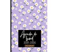 AGENDA DE BORD 2025-2026 Enseignant: Florale | une semaine sur deux pages , planning annuel...pour une année scolaire organisée et réussie ....
