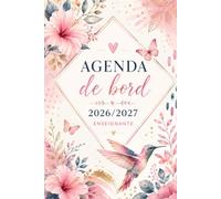 Agenda de bord 2026/2027 Enseignante: Planificateur scolaire complet avec calendrier, emploi du temps, listes d’élèves, suivi pédagogique, réunions, objectifs et notes