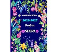 Agenda de Bord 2026/2027 Prof en SEGPA: Planificateur pour les Professeurs de Sections d'Enseignement Général et Professionnel Adapté.