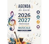 Agenda de Bord 2026-2027 Professeur d’Éducation Musicale : Carnet de Bord et Planificateur de Cours Semainier et Mensuel pour Enseignants de Collège ... Évaluations, Projets Pédagogiques et Notes