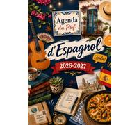 Agenda de bord 2026/2027 professeur d’Espagnol: Planificateur scolaire complet avec calendrier, emploi du temps, listes d’élèves, suivi pédagogique, ... et notes, pour Enseignants de Collège-Lycée.