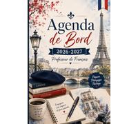 Agenda de Bord 2026-2027 - Professeur de Français: Planificateur scolaire complet avec calendrier, emploi du temps, listes d’élèves, suivi pédagogique, ... et notes, pour Enseignants de Collège-Lycée.