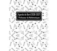Agenda de Bord 2026-2027 Professeur de Mathématiques: Planificateur Scolaire pour Enseignants et Maîtresses / Organisation de la Classe, Suivi des Élèves / Granf Format a4