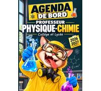 Agenda de Bord 2026-2027 - Professeur de Physique-Chimie : Collège et Lycée: Cahier de Bord et Planificateur pour Enseignant | Suivi des Notes, Emploi ... Calendrier Scolaire - De Septembre à Juillet