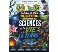 Agenda de Bord 2026-2027 Professeur de Sciences de la Vie et de la Terre: Carnet de Bord A4 pour les Enseignants - Organisateur et Planificateur de Cours, Semainier et Mensuel - Collège, Lycée