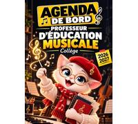 Agenda de Bord 2026-2027 - Professeur d'Éducation Musicale : Collège: Cahier de Bord pour Enseignant de Musique | Planificateur avec Suivi des Notes, Projets et Calendrier - De Septembre à Juillet