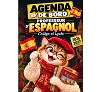 Agenda de Bord 2026-2027 - Professeur d'Espagnol : Collège et Lycée: Cahier de Bord pour Enseignant de Langues Vivantes | Suivi des Notes, Emploi du Temps, Calendrier Scolaire - Septembre à Juillet