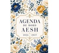 Agenda de Bord AESH 2026-2027: Carnet de bord tout-en-un de l'Accompagnement Scolaire - Planning Mensuel et Hebdomadaire, Fiches Élèves, Comptes Rendus de Réunion