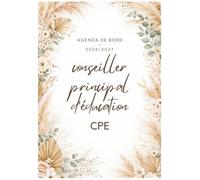 Agenda de Bord Conseiller Principal d'Éducation CPE 2026/2027 : Carnet de Bord CPE 2026/2027 | Organiseur Semainier, Fiches pratiques, Calendrier et Vacances Scolaires, Format A4.