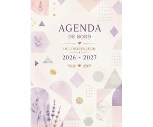 Agenda de Bord du Professeur 2026-2027 Géométrie Pastel: Grand Format A4 | Carnet de Bord Premium en couleur pour les Professeurs des Écoles | Gestion ... APC, Organisation Pédagogique & Notes