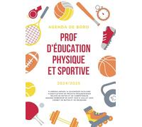 Agenda de Bord Enseignant 2024/2025 Prof EPS: Carnet de bord 2024/2025 Professeur d’Education Physique et Sportive | Planificateur Semainier, Calendrier et Vacances Scolaire | Format A4