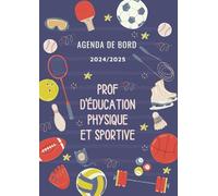 Agenda de Bord Enseignant 2024/2025 Prof EPS: Carnet de bord 2024/2025 Professeur d’Education Physique et Sportive | Planificateur Semainier, Calendrier et Vacances Scolaire | Format A4