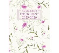 Agenda de bord Enseignant 2025-2026: Toutes vos semaines, mois et élèves au même endroit