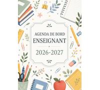 Agenda de bord Enseignant 2026/2027: Carnet De Bord A4 Pour Les Enseignants, Emploi du Temps, Relevé de Notes pour 15 Classes, Planificateur Semainier et Mensuel, de Septembre 2026 à Août 2027
