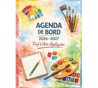 Agenda de bord enseignant 2026 2027 d'Arts Appliqués : Cahier Relevé de Notes pour 15 Classes | Carnet de bord 2026-2027 pour les enseignants | Planificateur de cours, Semainier, Format A4.