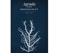 Agenda de Bord Enseignant 2026-2027 Prof de SVT: 300 dates des Sciences de la Vie et de la Terre à raconter en arnet de bord semainier A4, cahier du professeur collège lycée, relevé de notes