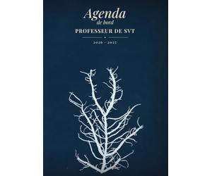 Agenda de Bord Enseignant 2026-2027 Prof de SVT: 300 dates des Sciences de la Vie et de la Terre à raconter en arnet de bord semainier A4, cahier du professeur collège lycée, relevé de notes