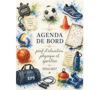 Agenda de Bord Enseignant 2026/2027 Professeur d’Education Physique et Sportive EPS: Carnet de bord 2026/2027 Prof EPS | Cahier Relevé de Notes 15 ... Annuel, Organiseur de Cours Semainier.