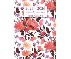 Agenda de Bord Enseignant: Carnet de Bord pour Professeur | Format A4 | Agenda Semainier Année Scolaire + Relevé de Notes | Couverture: Fleurs du jardin