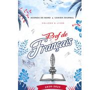 Agenda de Bord Prof de Français 2026/2027: Cahier Journal enseignant collège et lycée. Progression par séquence, carnet de correction, descriptif EAF, ... étude de la langue, DNB et Bac. Format A4.