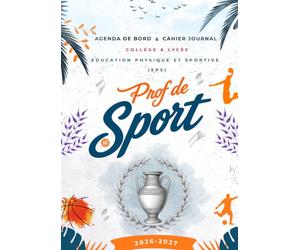Agenda de Bord Prof d'EPS 2026/2027: Cahier Journal professeur d’éducation physique et sportive Collège et Lycée. Fiches de cycle, planning des ... sportive, CCF et savoir-nager. Format A4.