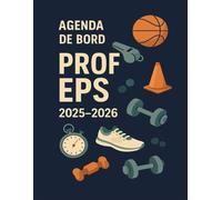 Agenda de Bord Prof EPS 2025-2026: Planificateur Annuel et Hebdomadaire pour Professeurs d’EPS - 166 Pages pour Organiser Cours, UNSS, Compétitions et Suivi des Élèves